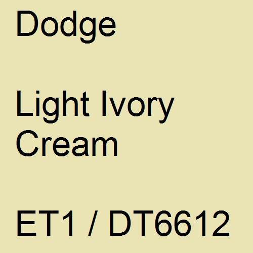 Dodge, Light Ivory Cream, ET1 / DT6612.